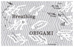 紙とテクノロジー「折り紙の呼吸　Breathing of ORIGAMI」
